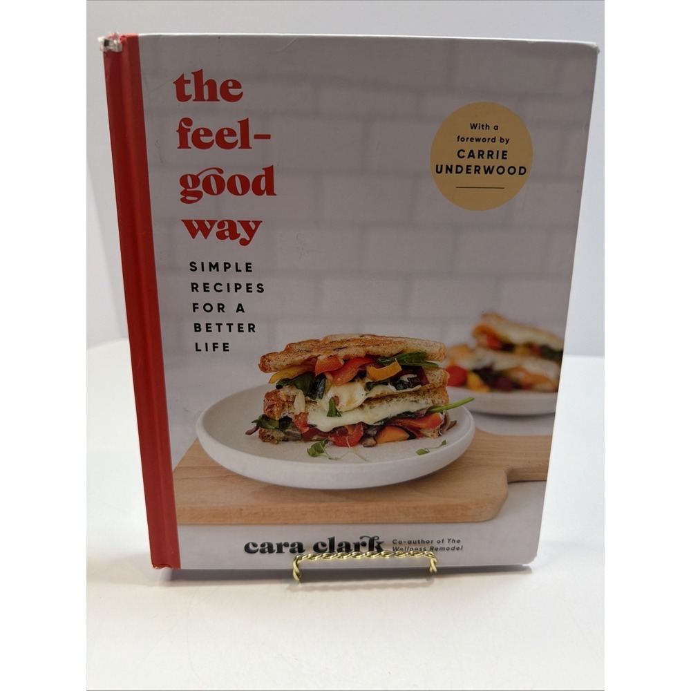 Feel-Good Way : Simple Recipes for a Better Life by Cara Clark (2025, Hardcover)